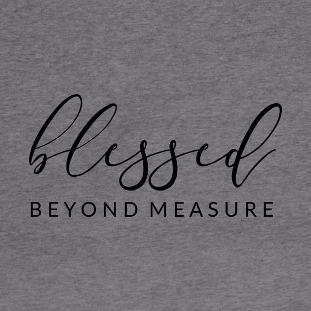 Blessed Beyond Measure by CANVAZSHOP